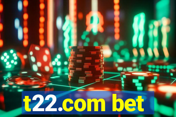 t22.com bet